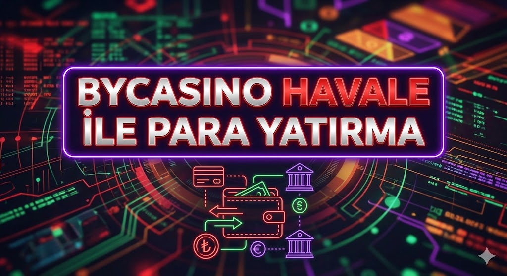 Bycasino Havale ile Para Yatırma 